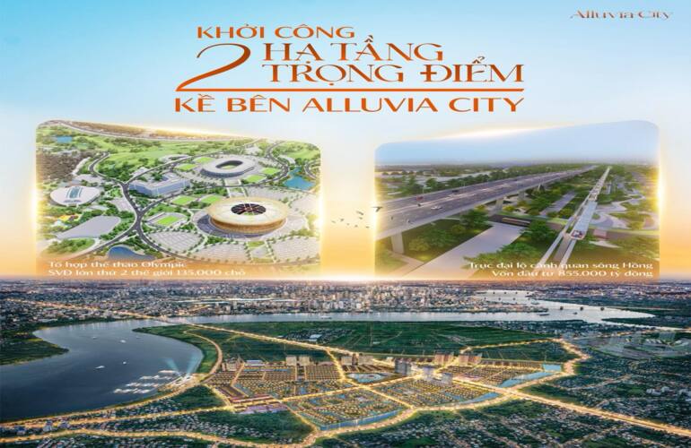 🌟 KHỞI CÔNG 2 HẠ TẦNG TRỌNG ĐIỂM KỀ BÊN ALLUVIA CITY 🌟